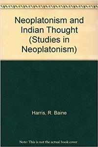 Neoplatonism and Indian Thought (Studies in Neoplatonism: Ancient and Modern, Volume 2)