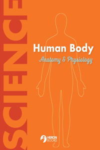 Human Body Anatomy and Physiology