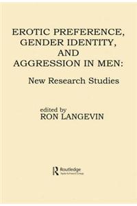 Erotic Preference, Gender Identity, and Aggression in Men