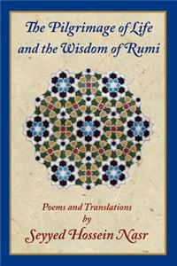 The Pilgrimage of Life and the Wisdom of Rumi