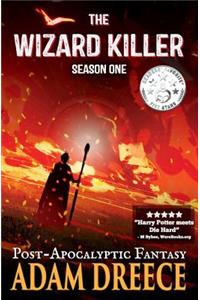 The Wizard Killer (Season #1): A Post-Apocalyptic Fantasy Serial