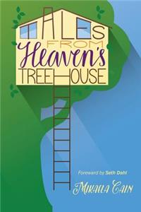 Tales from Heaven's Treehouse