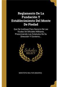 Reglamento De La Fundación Y Establecimiento Del Monte De Piedad