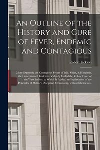 Outline of the History and Cure of Fever, Endemic and Contagious