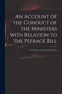 Account of the Conduct of the Ministers With Relation to the Peerage Bill
