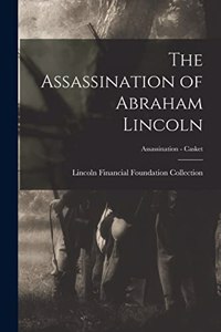 Assassination of Abraham Lincoln; Assassination - Casket