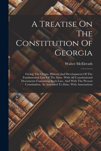 Treatise On The Constitution Of Georgia