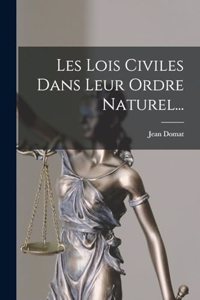 Les Lois Civiles Dans Leur Ordre Naturel...