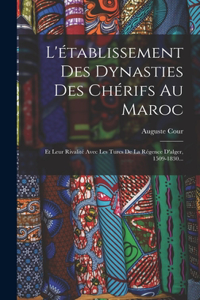 L'établissement Des Dynasties Des Chérifs Au Maroc