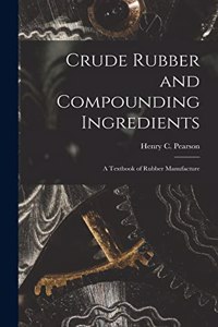 Crude Rubber and Compounding Ingredients
