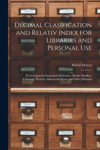 Decimal Clasification and Relativ Index for Libraries and Personal Use