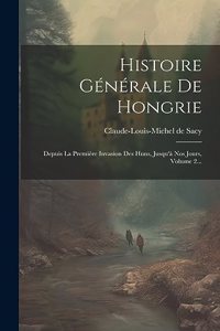 Histoire Générale De Hongrie