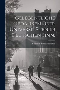 Gelegentliche Gedanken über Universitäten in deutschen Sinn.