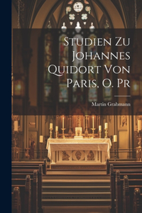 Studien Zu Johannes Quidort Von Paris, O. Pr