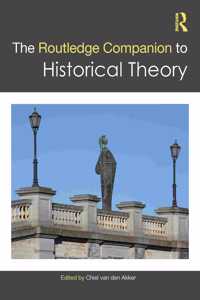 The Routledge Companion to Historical Theory
