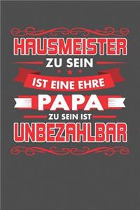 Hausmeister Zu Sein Ist Eine Ehre - Papa Zu Sein Ist Unbezahlbar