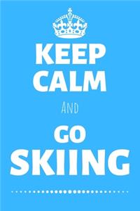 Keep Calm And Go Skiing