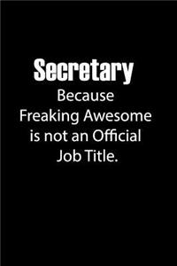 Secretary Because Freaking Awesome is not an Official Job Title.