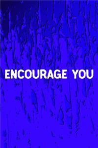 Encourage You