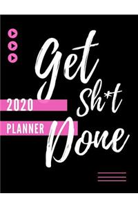 Get Sh*t Done (2020 Planner)