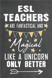 ESL Teachers Are Fantastical And Magical Like A Unicorn Only Better