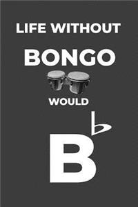 Life Without Bongo