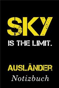 Sky Is The Limit Ausländer Notizbuch