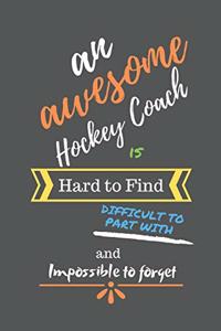 An Awesome Hockey Coach is Hard to Find Difficult to Part With and Impossible to Forget