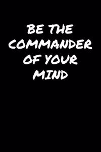 Be The Commander Of Your Mind