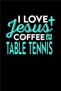 I Love Jesus Coffee and Table Tennis