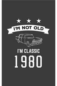 I'm Not Old I'm Classic 1980
