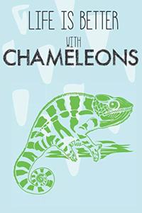 Life Is Better With Chameleons