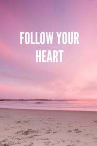 Follow Your Heart