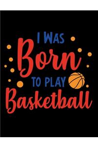 I Was Born to Play Basketball