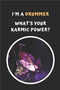 I'm A Drummer.. What's Your Karmic Power?