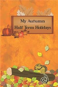 My Autumn Half Term Holidays