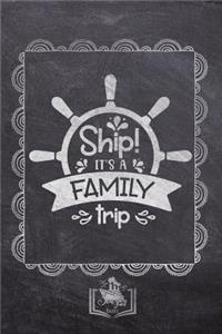 Ship! It's A Family Trip