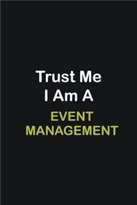 Trust Me I Am A Event management