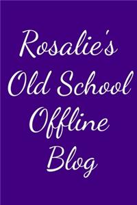 Rosalie's Old School Offline Blog