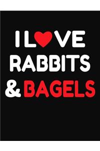 I Love Rabbits & Bagels