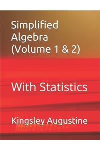 Simplified Algebra (Volume 1 and 2)