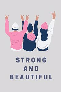 Strong and Beautiful