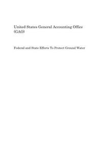 Federal and State Efforts to Protect Ground Water