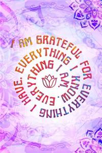 I Am Grateful for Everything I Have, Everything I Know, Everything I Am