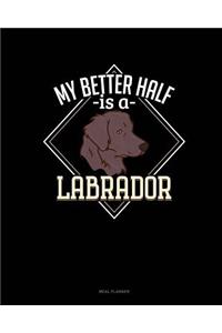 My Better Half Is a Labrador