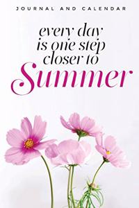 Every Day Is One Step Closer to Summer