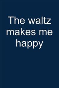 Waltz Make Me Happy