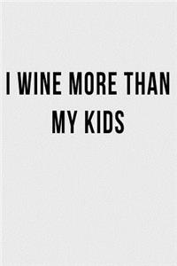 I Wine More Than My Kids
