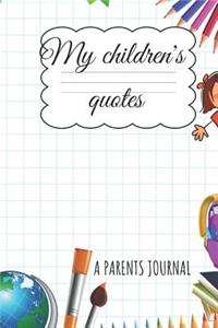 My Children´s quotes A Parents Journal