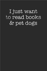 I Just Want To Read Books And Pet Dogs